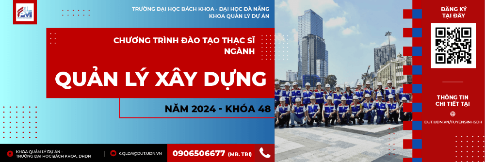 Tuyển sinh chương trình đào tạo Thạc sĩ ngành Quản lý Xây dựng Khóa 48 năm 2024